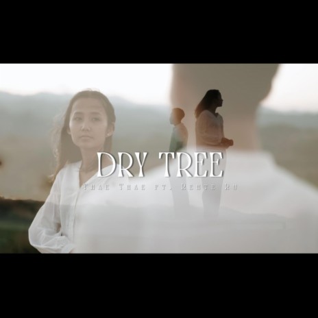 Dry Tree ft. Rethe Ru