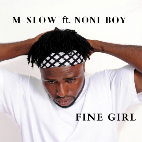 Fine Girl ft. Noni Boy