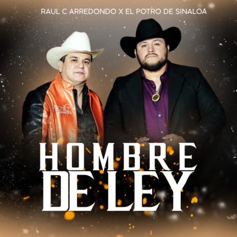 Hombre de Ley ft. Raul C Arredondo | Boomplay Music