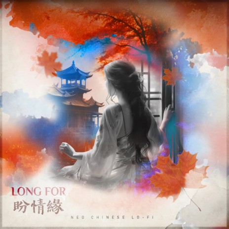 Long For (Neo-Oriental Lofi) ft. Hsuan Yuan | Boomplay Music