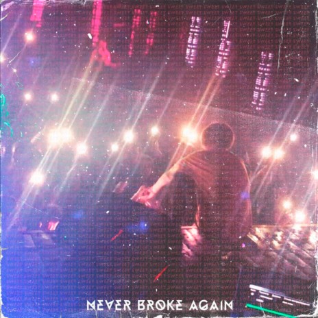 Never Broke Again (Prod. by S3NZ) | Boomplay Music
