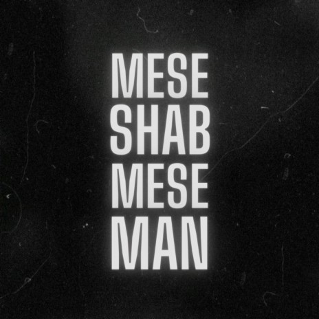 Mese Shab Mese Man | Boomplay Music