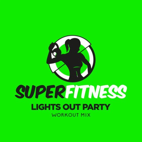 Lights Out Party (Workout Mix Edit 134 bpm) | Boomplay Music