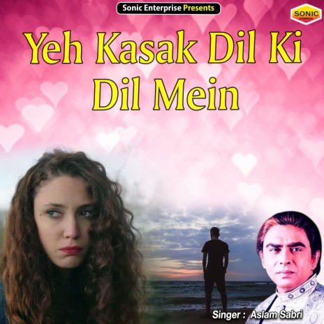 Yeh Kasak Dil Ki Dil Mein (Ghazal)