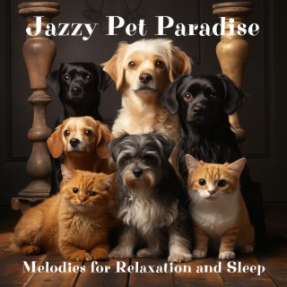 Jazzy Pet Paradise: Melodies for Relaxation and Sleep