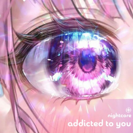 Addicted To You - Nightcore ft. Tazzy | Boomplay Music