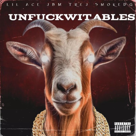 Unfuckwitables ft. JBM TreJ & SmokeDG | Boomplay Music
