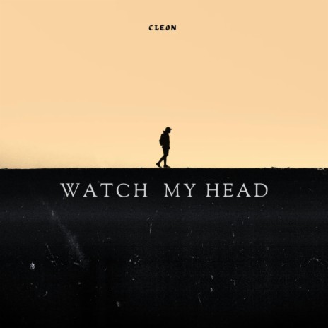 Watch My Head | Boomplay Music