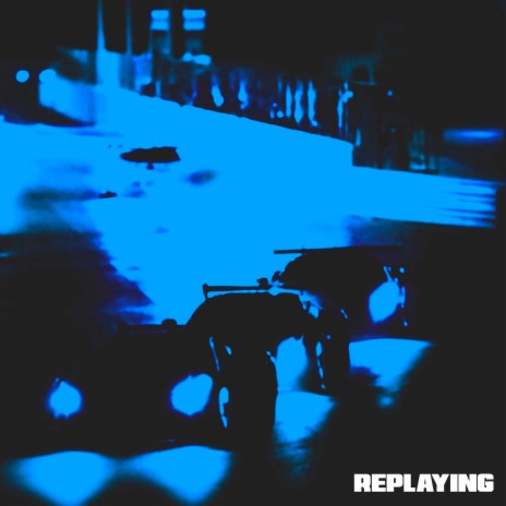 REPLAYING | Boomplay Music