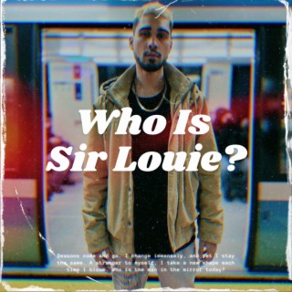 Who Is Sir Louie?