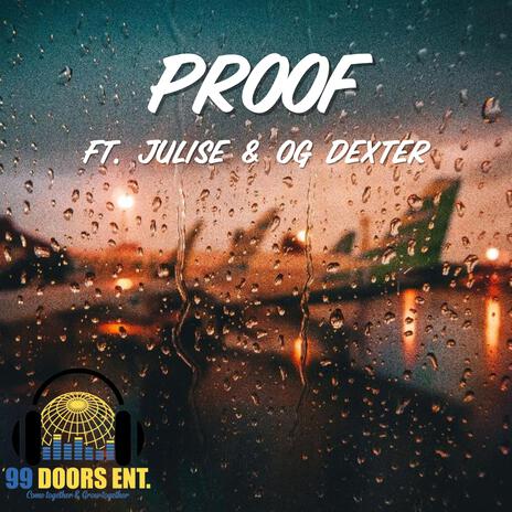 Proof ft. Julisa & OG Dexter | Boomplay Music