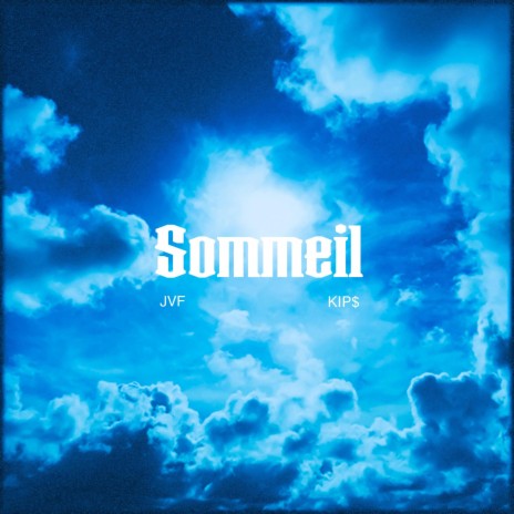 Sommeil ft. KIP$ | Boomplay Music