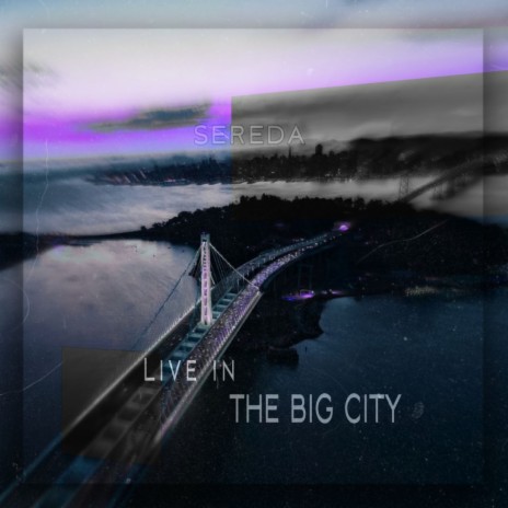 Live in the big city | Boomplay Music