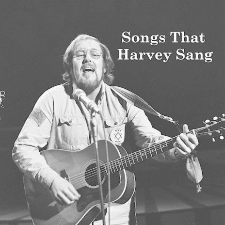 Songs That Harvey Sang | Boomplay Music