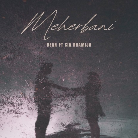 Meherbani ft. Sia Dhamija | Boomplay Music