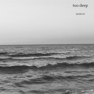 Too Deep lyrics | Boomplay Music