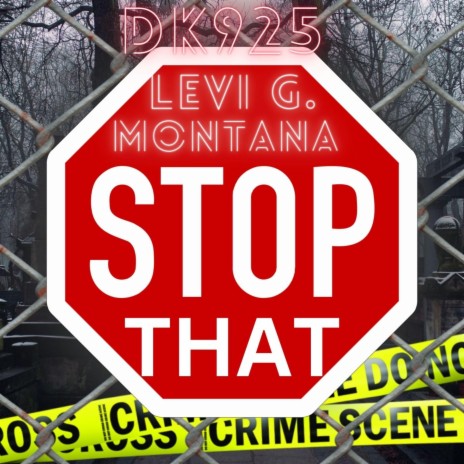 Stop That ft. Levi G & Montana