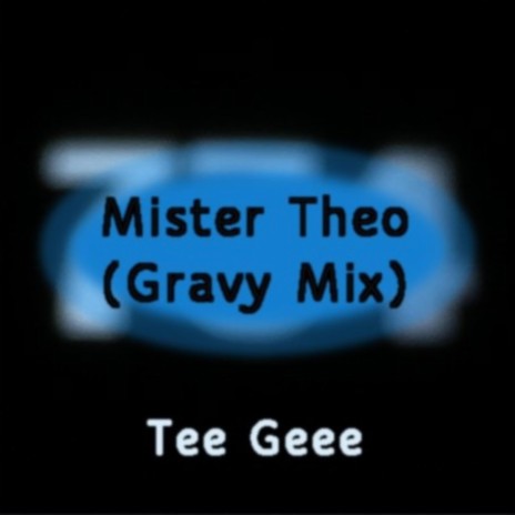 Mister Theo (Gravy Mix)