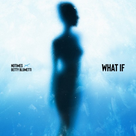 what if ft. Betty Blumetti | Boomplay Music