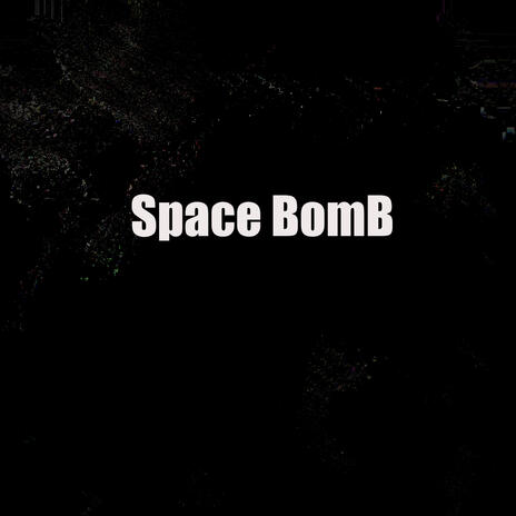 Space Bomb | Boomplay Music