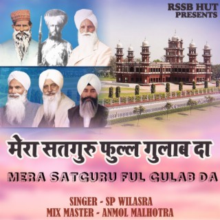 Mera Satguru Ful Gulab Da