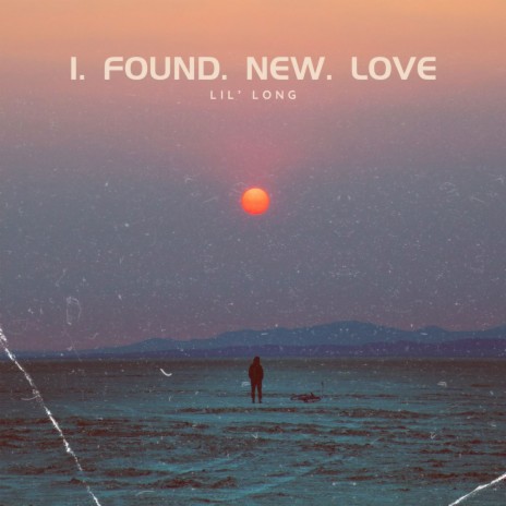 I. Found. New. Love
