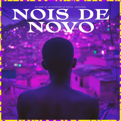 Nois De Novo ft. AGUILLERA & DJ Tiaguinho da Mooca | Boomplay Music