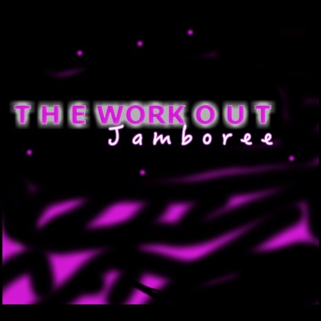 The Work out Jamboree | Boomplay Music