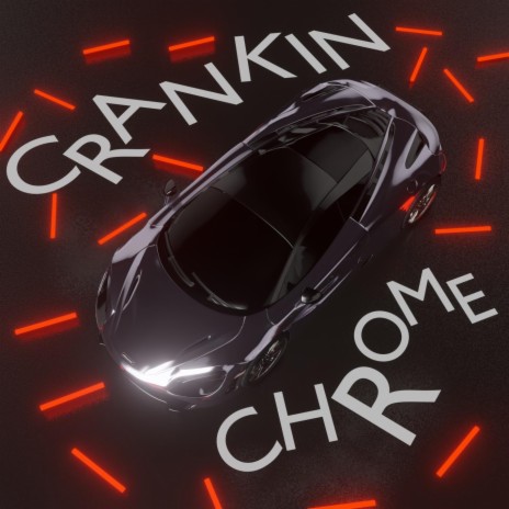 Crankin' Chrome | Boomplay Music