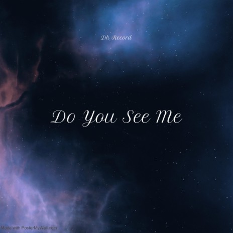 Do You See Me | Boomplay Music
