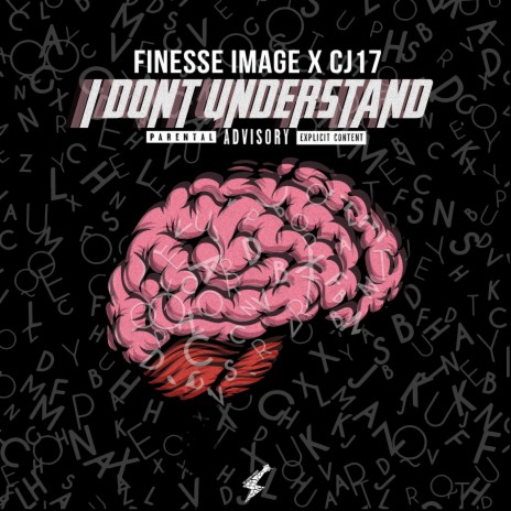 I Don't Understand ft. CJ17 | Boomplay Music