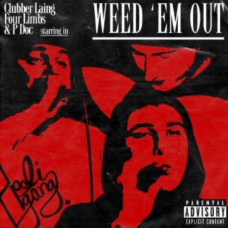 Weed 'Em Out (feat. Clubber Laing & Four Limbs)