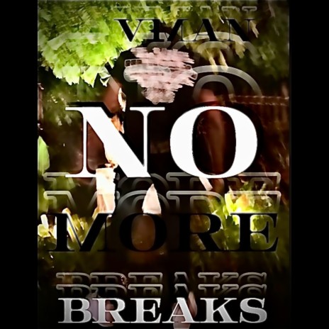 No More Breaks | Boomplay Music