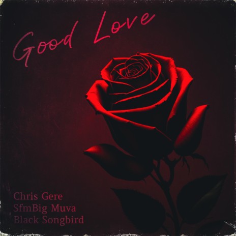 Good Love ft. SfmBig Muva & Black Songbird | Boomplay Music