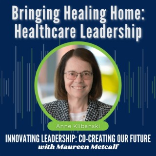 S9-Ep10: Bringing Healing Home - Healthcare Leadership