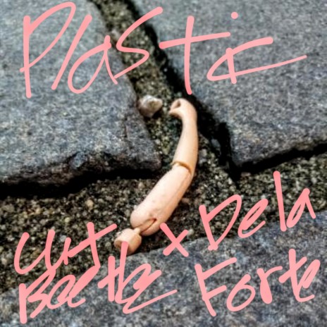 Plastic ft. Dela Forte
