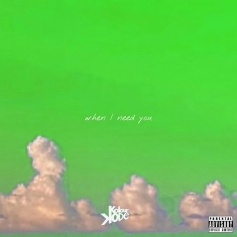when I need you (Kolour Kode Remix) ft. Kolour Kode