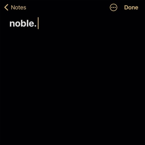 Noble.