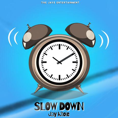 SLOW DOWN | Boomplay Music