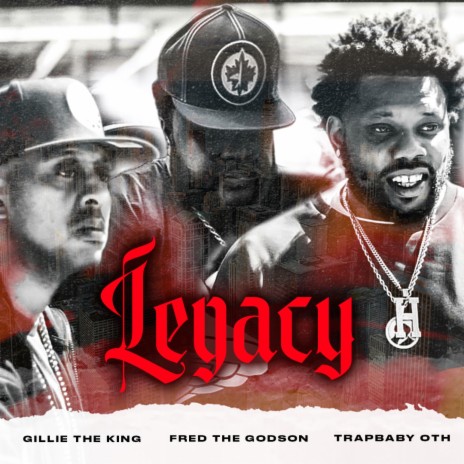 Legacy ft. Trapbaby OTH, Fred The Godson & Gillie The King | Boomplay Music