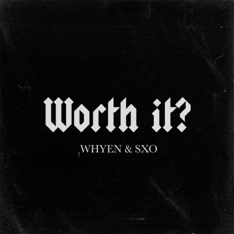 Worth it? ft. SXO | Boomplay Music