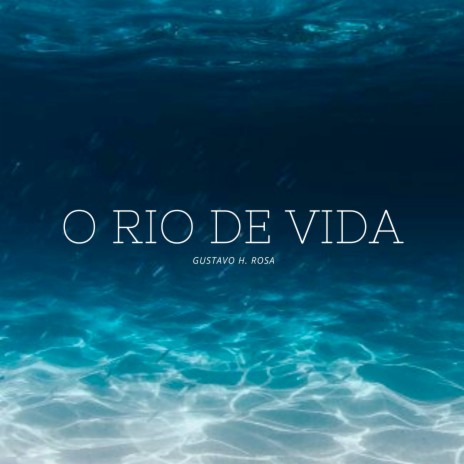 O Rio de Vida | Boomplay Music