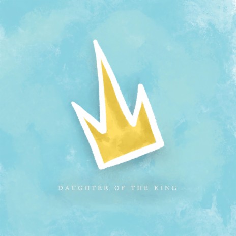 Daughter of the King | Boomplay Music