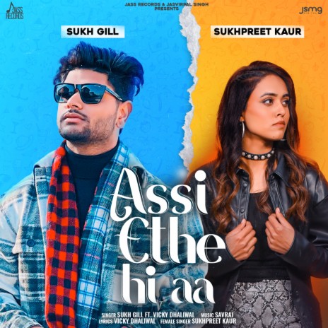 Assi Ethe Hi Aa ft. Sukhpreet Kaur & Vicky Dhaliwal | Boomplay Music