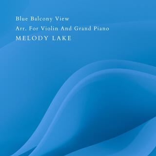 Blue Balcony View Arr. For Violin And Grand Piano