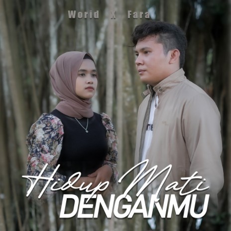 Hidup Mati Dengamu ft. Fara | Boomplay Music