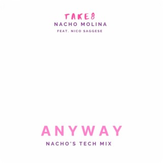 Anyway (Nacho's Tech Mix)