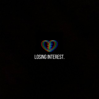 Losing Interest.