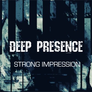 DEEP PRESENCE