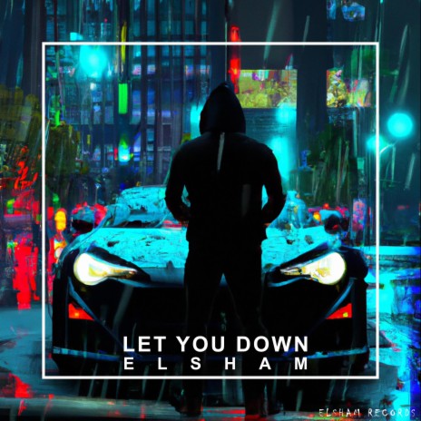 LET YOU DOWN